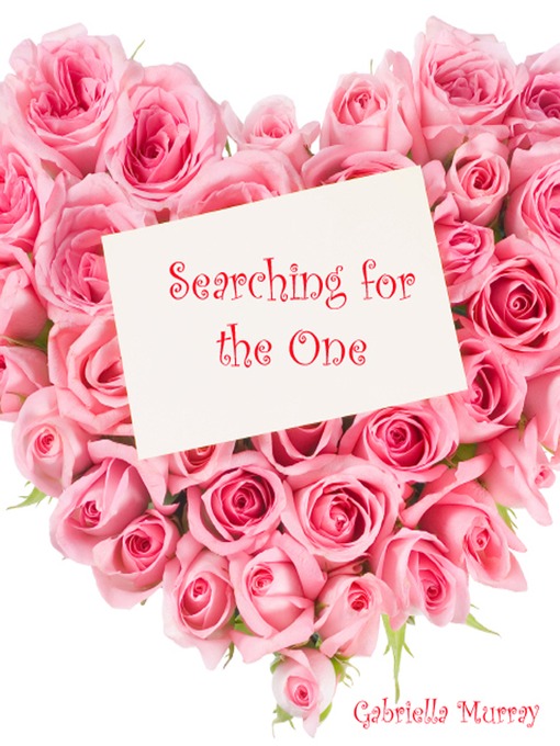 Title details for Searching for the One by Gabriella Murray - Available